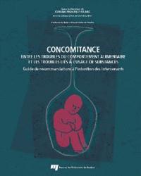 Concomitance entre les troubles du comportement alimentaire et les troubles liés à l'usagede substances - guide de recommandations à l'intention des intervenants