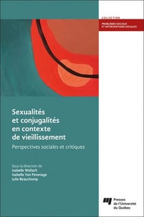 Sexualités et conjugalités en contexte de vieillissement : Perspectives sociales et critiques