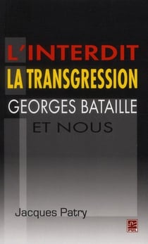 La interdit, la transgression, Georges Bataille et nous