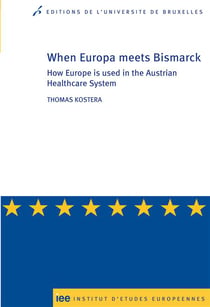 When Europa meets Bismarck - how europe is used in the austrian healthcare system