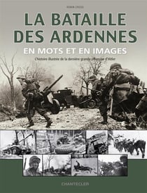 La bataille des Ardennes en mots et en images