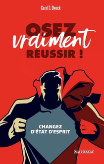 Osez vraiment réussir ! changez d'état d'esprit