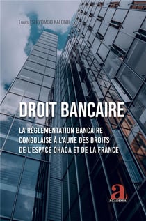 Droit bancaire : La réglementation bancaire congolaise à l'aune des droits de l'espace OHADA et de la France