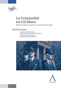 La criminalité en col blanc : Réalité actuelle et regard sur le nouveau code pénal
