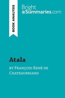 Atala by François-René de Chateaubriand (Book Analysis) : Detailed Summary, Analysis and Reading Guide