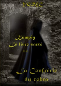 Kumpiy le livre sacré Tome 2 - la confrérie du cobra