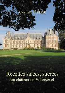 Recettes salées, sucrées au châteur de Villersexel