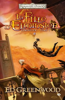 Les Royaumes Oubliés - Elminster Tome 5 : la fille d'Elminster