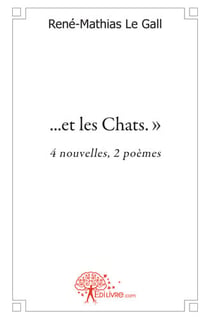 ...et les chats. : 4 nouvelles, 2 poèmes
