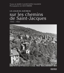 Un jour en Averyron sur les chemins de Saint Jacques - 1950-1960
