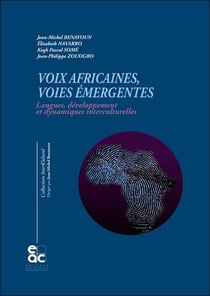 Voix africaines, voies emergentes - langues, developpement et dynamiques interculturelles