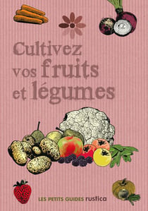 Cultivez vos fruits et legumes