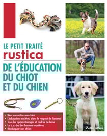 Le petit traité Rustica de l'éducation du chiot