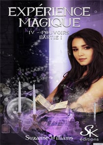 Expérience magique Tome 4 : pouvoirs partie 1