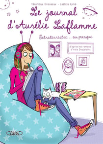 Le journal d'aurélie laflamme t.1 - extraterrestre... ou presque !