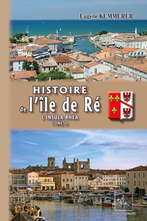 Histoire de l'île de Ré - l'insula rhea Tome 2