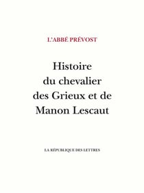Histoire du chevalier des Grieux et de Manon Lescaut