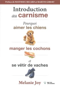 Pourquoi nous aimons les chiens, mangeons les cochons et portons les vaches