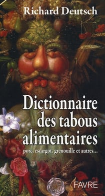 Dictionnaire des tabous alimentaires - porc, escargot, grenouille et autres...