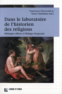 Dans le laboratoire de l'historien des religions - mélanges offerts à Philippe Borgeaud