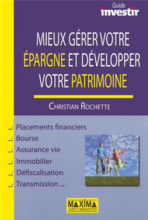 Mieux gérer votre épargne et développer votre patrimoine