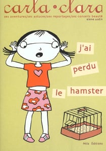 J'ai perdu le hamster : ses aventures ses astuces ses reportages ses conseils beauté