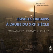 Espaces urbains à l'aube du XXIe siècle - patrimoine et héritages culturels