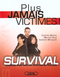 Plus jamais victimes - survival nouvelle methode de defense au feminin