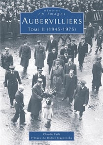 Aubervilliers Tome 2 (1945-1975)