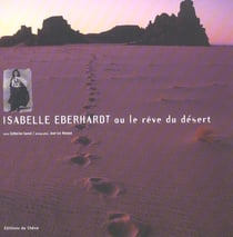 Isabelle eberhardt ou le reve du desert