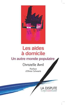 Les aides à domicile - un autre monde populaire