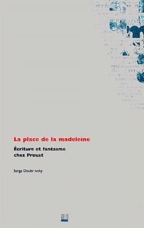 La place de la madeleine - ecriture et fantasme chez proust