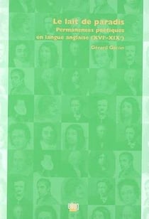 Le lait de paradis - permanences poetiques en langue anglaise (xvie-xixe siecle) (edition 2005)