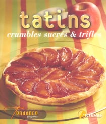 Tatins, crumbles sucres et trifles