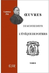 Oeuvres de monseigneur l'évêque de poitiers