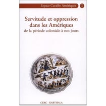 Servitude et oppression dans les Amériques de la période coloniale à nos jours