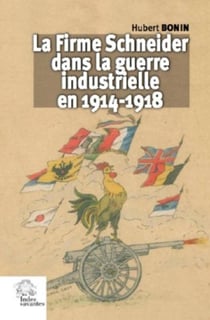 La firme Schneider dans la guerre industrielle en 1914-1919