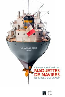 Catalogue des maquettes de navire du musée de Fécamp
