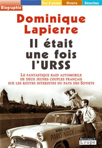 Il était une fois l'URSS : Le fantastique raid automobile de deux jeunes couples français sur les routes interdites du pays des Soviets