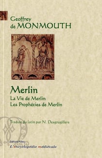 Merlin - la vie de Merlin - les prophéties de Merlin
