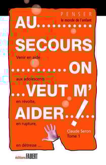 Au secours on veut m'aider ! Tome 1