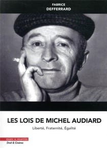 Les lois de michel audiard : liberté, fraternité, égalité