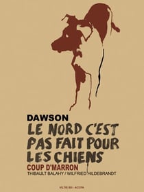 Dawson, le nord c'est pas fait pour les chiens - coup d'marron