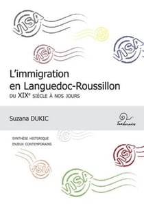 L'immigration en Languedoc-Roussillon du XIXe siècle à nos jours