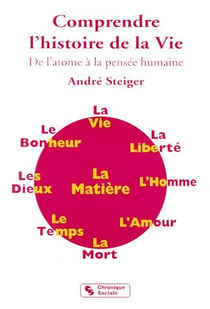Comprendre l'histoire de la vie - de l'atome à la pensée humaine