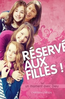 Réservé aux filles ! - un moment avec Dieu