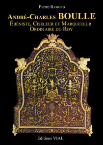 André-charles Boulle - ébéniste, ciseleur et marqueteur du roy
