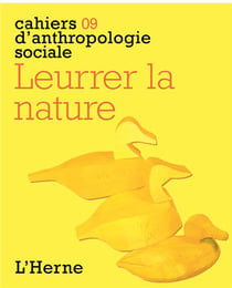 Cahiers d'anthropologie sociale Tome 9 : Leurrer la nature