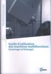 Guide d'utilisation des machines multifonctions (Tournage et fraisage)