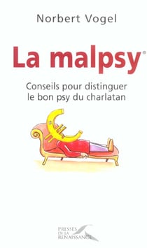 La malpsy conseils pour distinguer le bon psy du charlatan